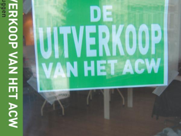 De uitverkoop van het ACW